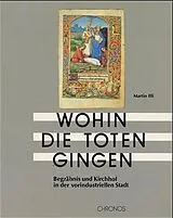 Paperback Wohin die Toten gingen von Martin Illi