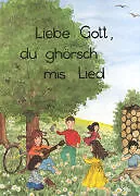 Fester Einband Liebe Gott, du ghörsch mis Lied von