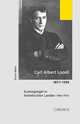 Fester Einband Carl Albert Loosli 1877-1959 von Erwin Marti