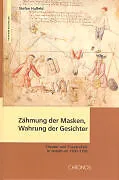 Fester Einband Zähmung der Masken, Wahrung der Gesichter von Stefan Hulfeld