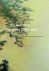 Kartonierter Einband Es werden wieder Tage sein von Jacqueline Keune