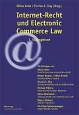 Kartonierter Einband Internet-Recht und Electronic Commerce Law von Oliver Arter, Florian S Jörg, Ch Schwarzenegger