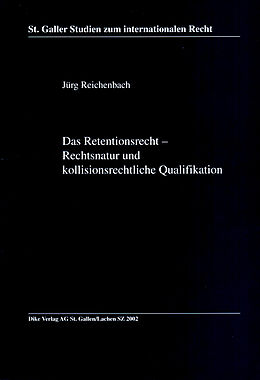 Kartonierter Einband Das Retentionsrechtliche - Rechtsnatur und kollisionsrechtliche Qualifikation von Jürg Reichenbach
