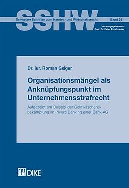 Kartonierter Einband Organisationsmängel als Anknüpfungspunkt im Unternehmensstrafrecht von Roman Geiger