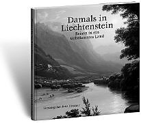 Fester Einband Damals in Liechtenstein. Reisen in ein unbekanntes Land von Jens Dittmar, Norbert W. Hasler