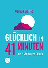 Kartonierter Einband Glücklich in 41 Minuten von Géraud Guillet