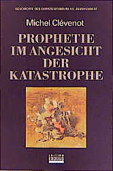 Kartonierter Einband Geschichte des Christentums / Prophetie im Angesicht der Katastrophe von Michel Clévenot