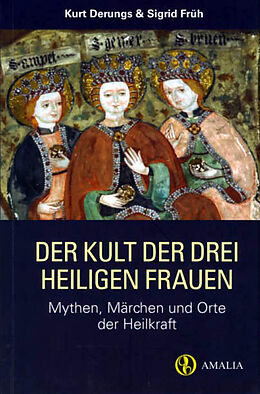 Kartonierter Einband Der Kult der drei heiligen Frauen von Kurt Derungs, Sigrid Früh