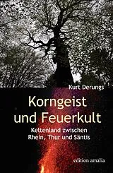 Fester Einband Korngeist und Feuerkult von Kurt Derungs