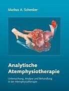 Kartonierter Einband Analytische Atemphysiotherapie von Markus A. Schenker