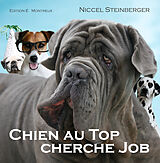 Kartonierter Einband Chien au Top cherche Job von Niccel Steinberger