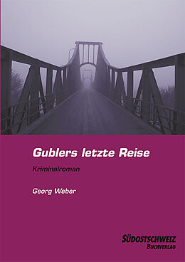 Kartonierter Einband Gublers letzte Reise von Georg Weber