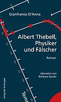 E-Book (epub) Albert Thebell, Physiker und Fälscher von Gianfranco D'Anna
