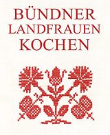 Spiralbindung Bündner Landfrauen kochen von 
