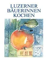 Spiralbindung Luzerner Bäuerinnen kochen von Luzerner Bäuerinnen- und Bauernverband