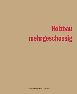 Kartonierter Einband Holzbau - mehrgeschossig von Helmut Dietrich, Jutta Glanzmann, Paul Knüsel