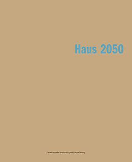 Kartonierter Einband Haus 2050 von Jutta Glanzmann, Othmar Humm
