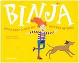 Fester Einband Binja - Meine Reise durch die Welt der Gefühle von Ruth Monstein