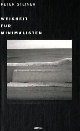 Fester Einband Weisheit für Minimalisten von Peter Steiner