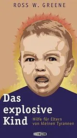 Kartonierter Einband Das explosive Kind von Ross W. Greene