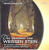 Audio CD (CD/SACD) Das Geheimnis vom Weissen Stein von Mario Mantese