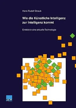 E-Book (epub) Wie die Künstliche Intelligenz zur Intelligenz kommt von Hans Rudolf Straub