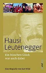 Fester Einband Ein bisschen Glück war auch dabei von Hausi Leutenegger, Karl Wild