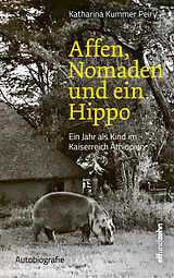 Fester Einband Affen, Nomaden und ein Hippo von Katharina Kummer Peiry