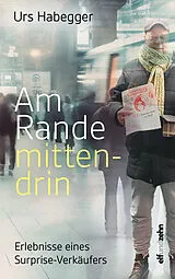 Fester Einband Am Rande mittendrin von Urs Habegger