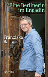 Fester Einband Eine Berlinerin im Engadin von Franziska Barta