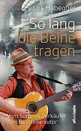 Fester Einband So lang die Beine tragen von Urs Habegger
