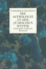 Kartonierter Einband Die Astrologie in der jüdischen Mystik von Friedrich Weinreb
