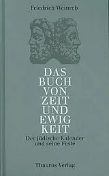 Fester Einband Das Buch von Zeit und Ewigkeit von Friedrich Weinreb
