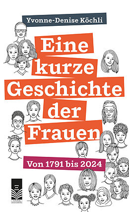 Kartonierter Einband Eine kurze Geschichte der Frauen von Yvonne-Denise Köchli