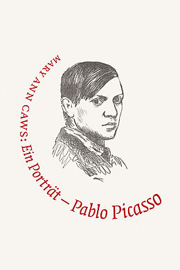 Fester Einband Pablo Picasso - Malerei ist nie Prosa von Mary A Caws