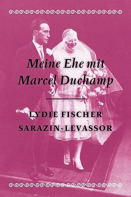 Meine Ehe mit Marcel Duchamp