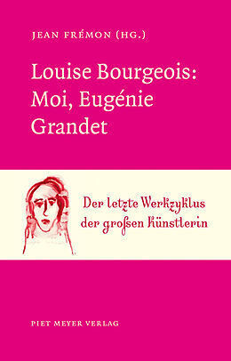 Fester Einband Louise Bourgeois: Moi, Eugénie Grandet von Jean Frémon