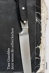 Fester Einband Jetzt müsst ihr selber kochen von Tine Giacobbo