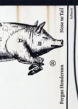 Fester Einband Nose to Tail von Fergus Henderson