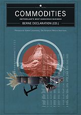 eBook (epub) Commodities - Switzerland's Most Dangerous Business de Berne Declaration