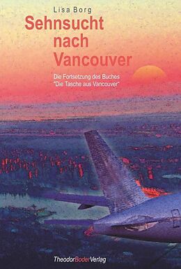 Kartonierter Einband Sehnsucht nach Vancouver von Lisa Borg