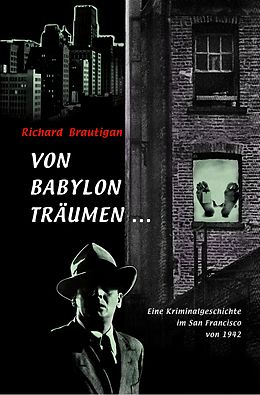 E-Book (epub) Von Babylon träumen ... von Richard Brautigan