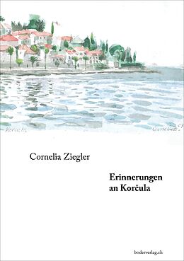 Kartonierter Einband Erinnerungen an Korcula von Cornelia Ziegler