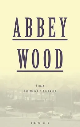 E-Book (epub) Abbey Wood von Melanie Woodward