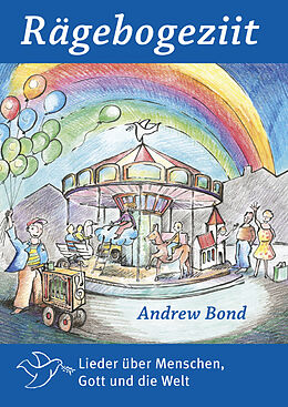 Geheftet Rägebogeziit, Liederheft von Andrew Bond