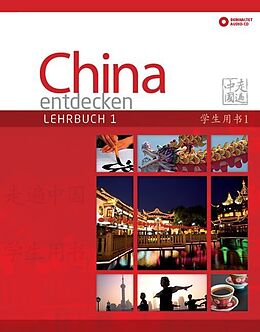 Kartonierter Einband China entdecken - Lehrbuch 1 von Anqi Ding, Lily Jing, Xin Chen