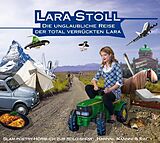 Audio CD (CD/SACD) Die unglaubliche Reise der total verrückten Lara von Lara Stoll