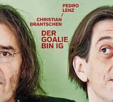 Audio CD (CD/SACD) Der Goalie bin ig von Pedro Lenz, Christian Brantschen