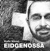 Audio CD (CD/SACD) Eidgenossä von Richi Küttel