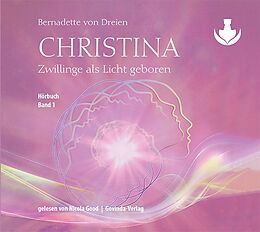 Audio CD (CD/SACD) Christina, Band 1: Zwillinge als Licht geboren (mp3-CDs) von Bernadette von Dreien